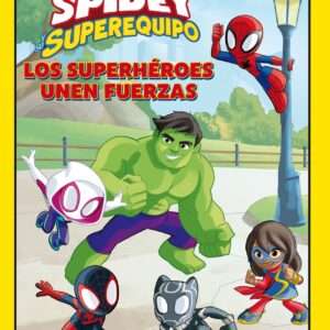 Spidey y su superequipo. Los superhéroes unen fuerzas