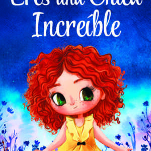 Eres una chica increíble