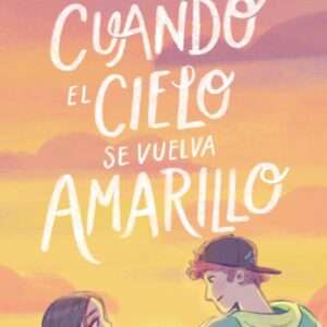 Cuando el cielo se vuelva amarillo