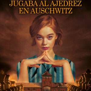 LA chica que jugaba al ajedrez en Auschwitz