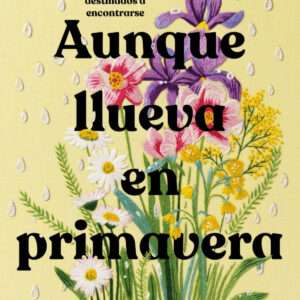 Aunque llueva en primavera
